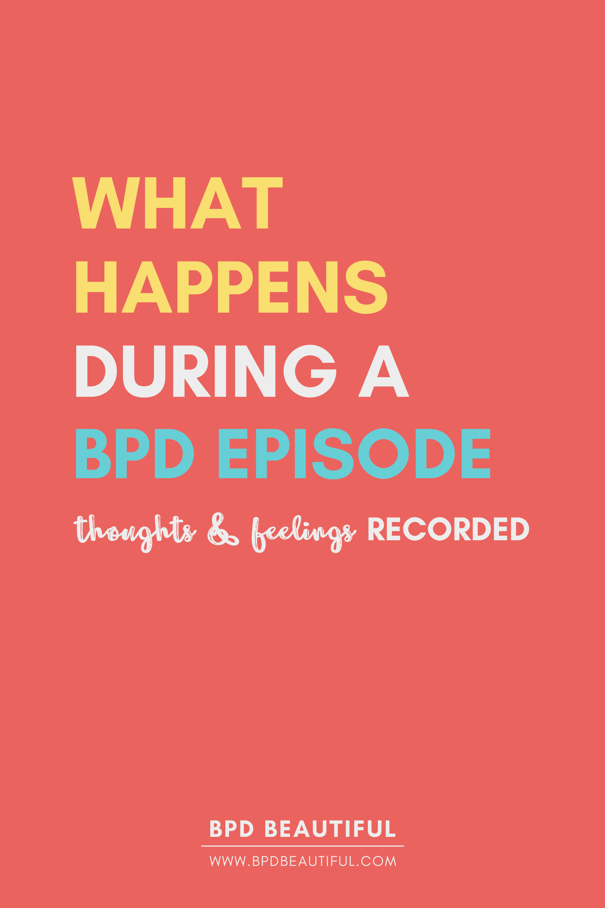 post graphic title that says what happens during a BPD episode (thoughts and feelings recorded)