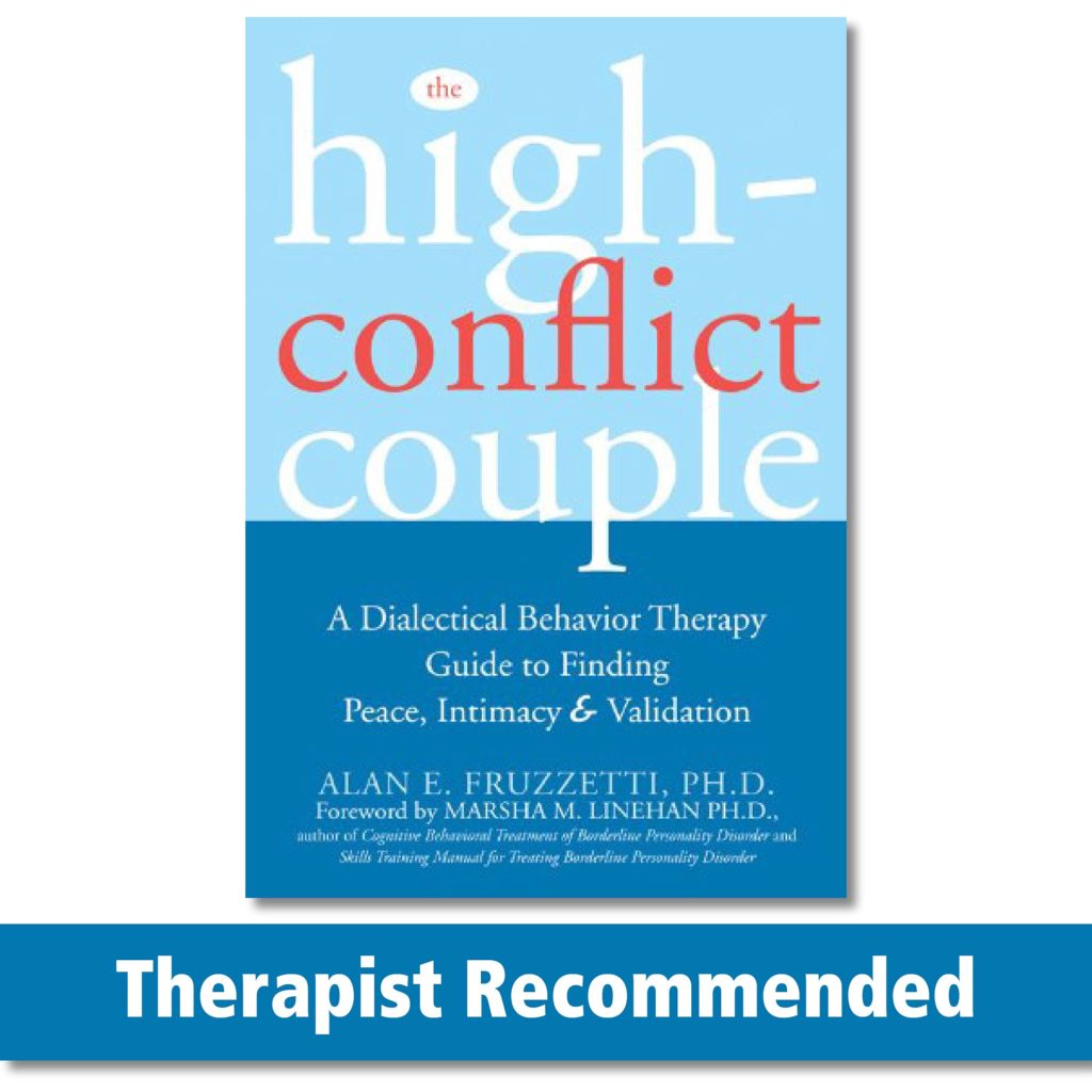 Cover of the book The High-Conflict Couple: A Dialectical Behavior Therapy Guide to Finding Peace, Intimacy, and Validation