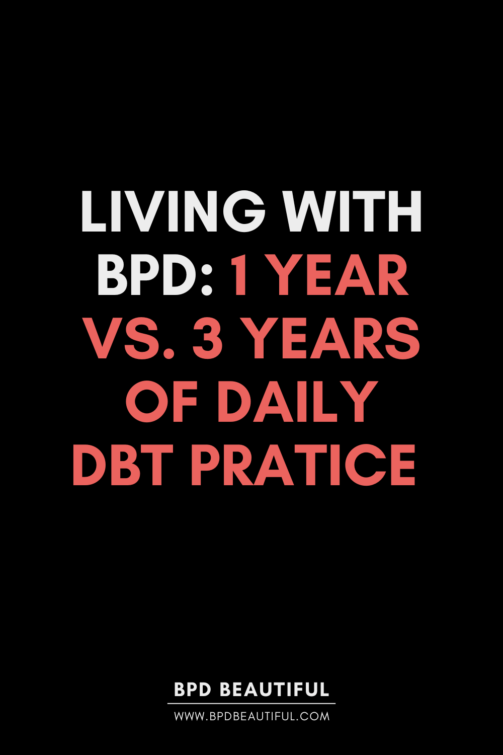 Living with BPD: 1 Year vs. 3 Years of DBT for BPD Recovery