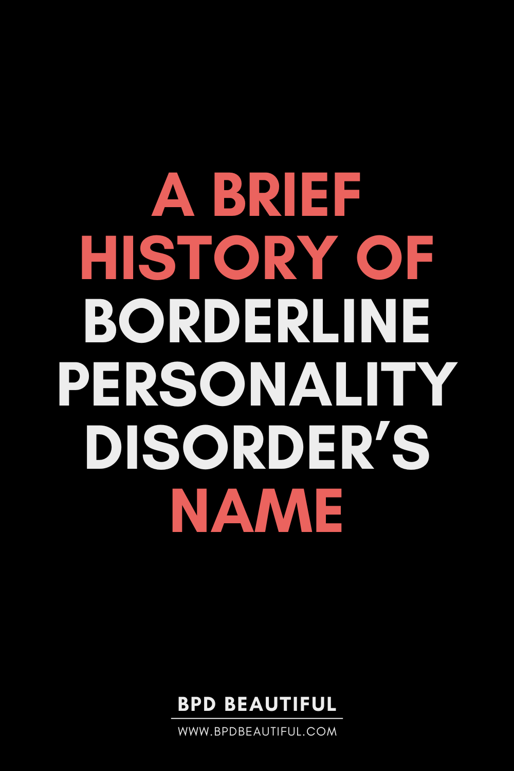 a brief history of borderline personality disorders name blog post graphic on bpdbeautiful - a BPD recovery blog