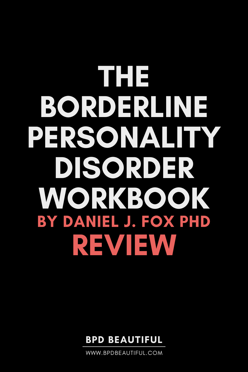 The Borderline Personality Disorder Workbook Summary of Key Ideas and  Review