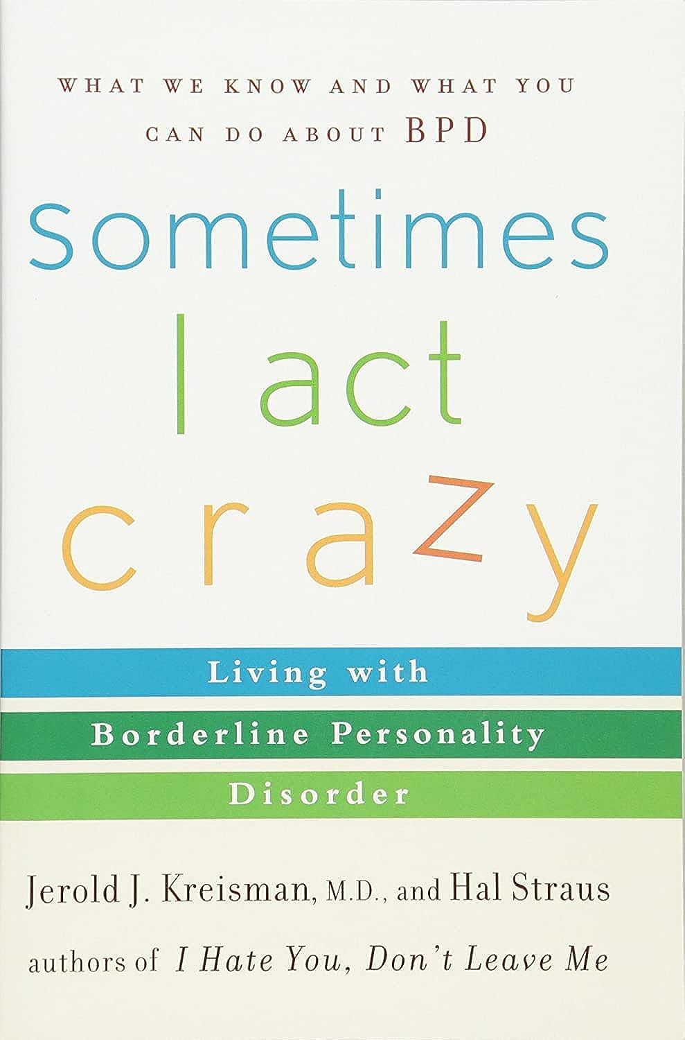 sometimes i act crazy, living with bpd