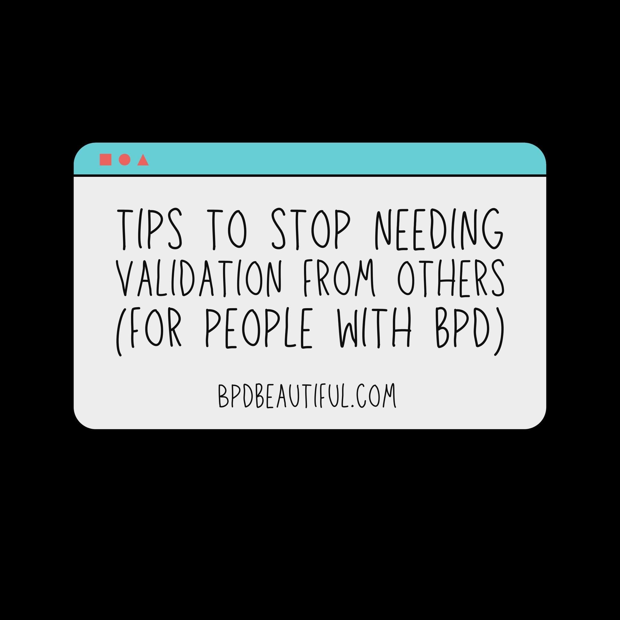 stop needing validation from others when you have bpd graphic from bpd beautiful's instagram