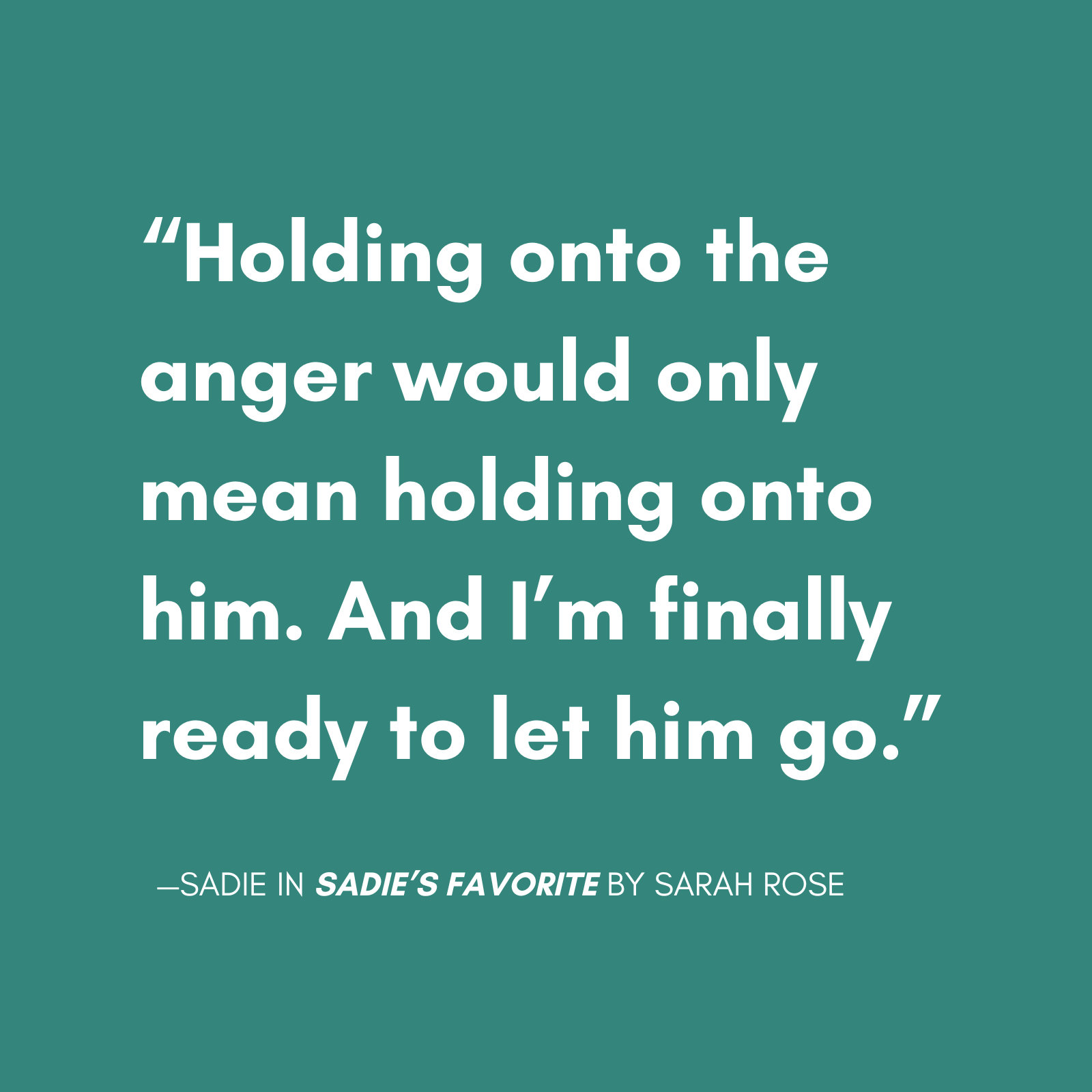 quote from sadie from sadies favorite the new novel from sarah rose, featuring a main character with bpd escaping a relationship with a narcissist.