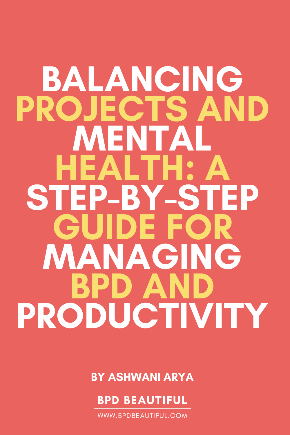 bpd and productivity: balancing projects and mental health - a step by step guide - post title graphic